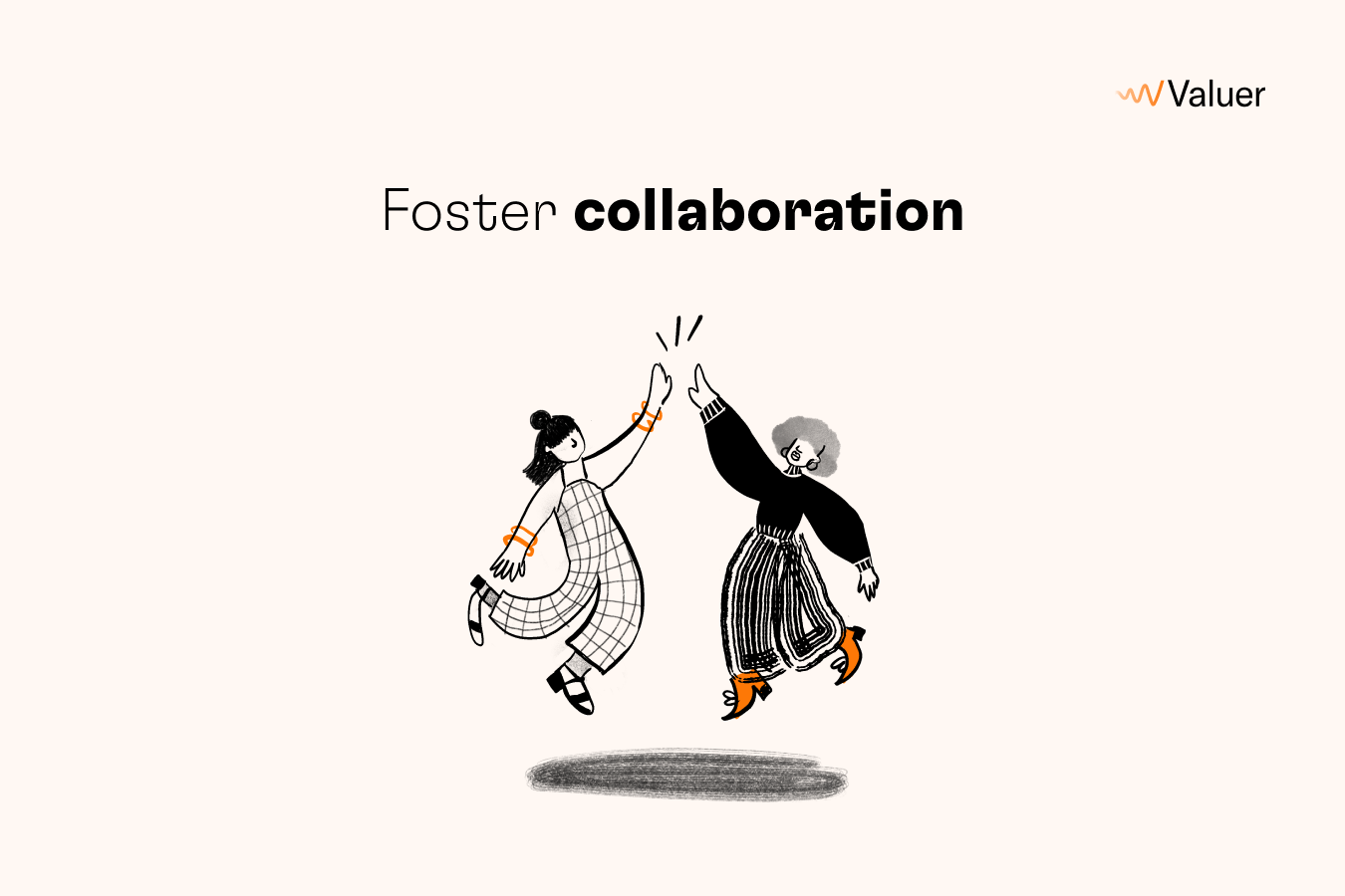 Foster collaboration