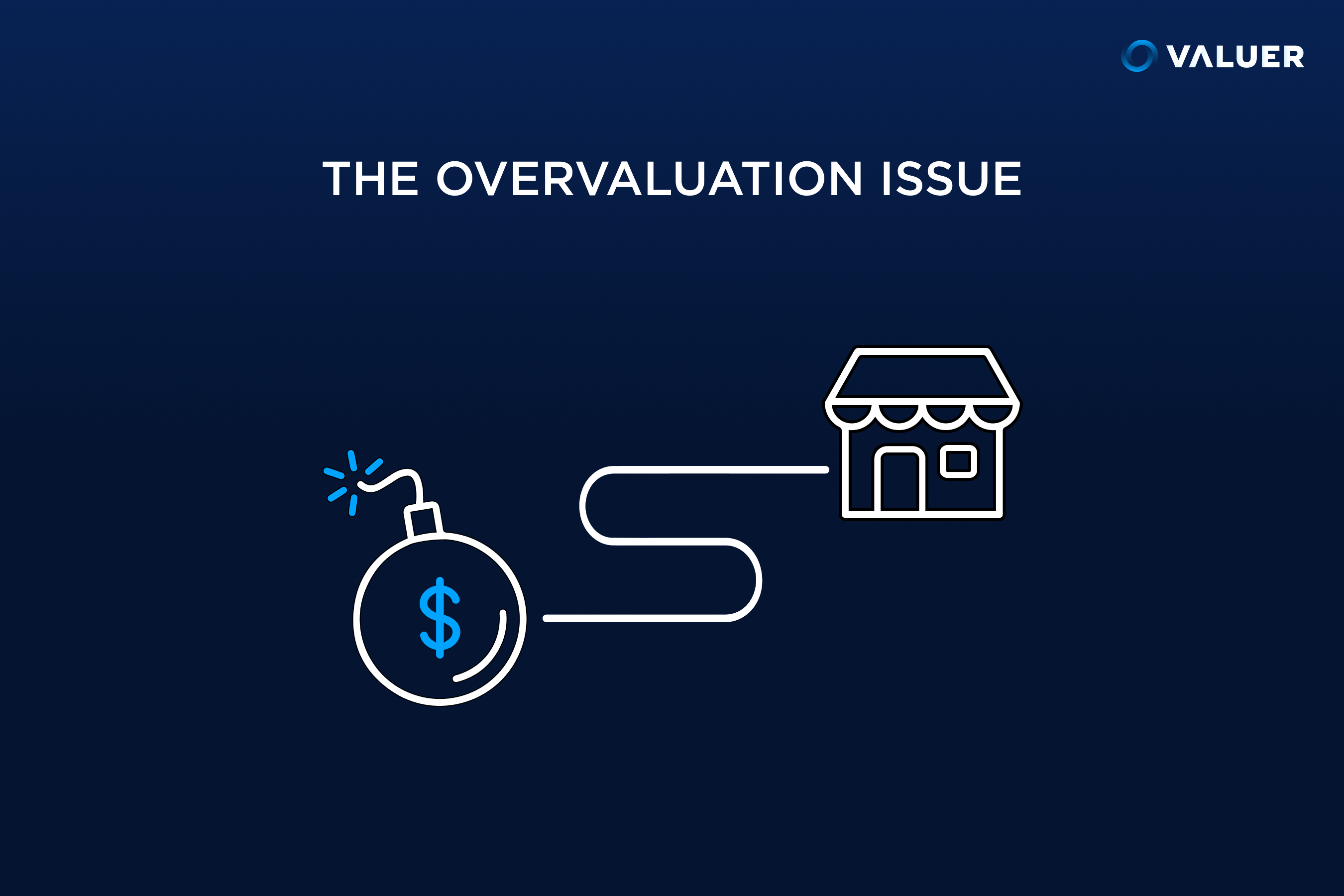 the overvaluation issue and a cartoon bomb with a cash symbol connected to a business