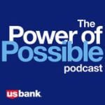 the power of possible podcast us bank