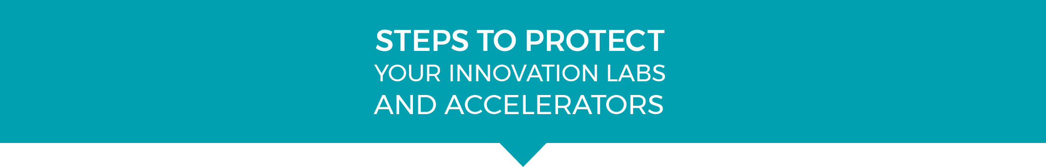steps to protect your innovation labs and accelerators text banner