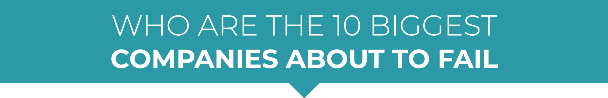 who are the 10 biggest companies about to fail text banner