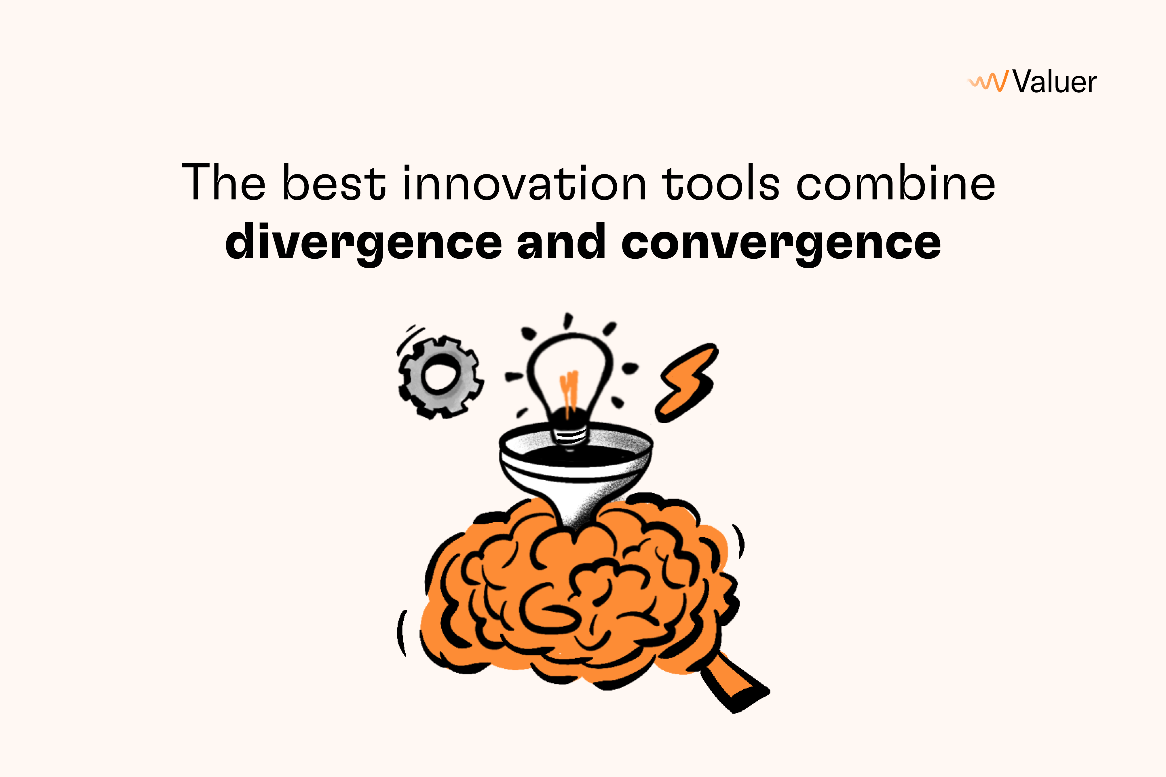 The best innovation tools combine divergence and convergence