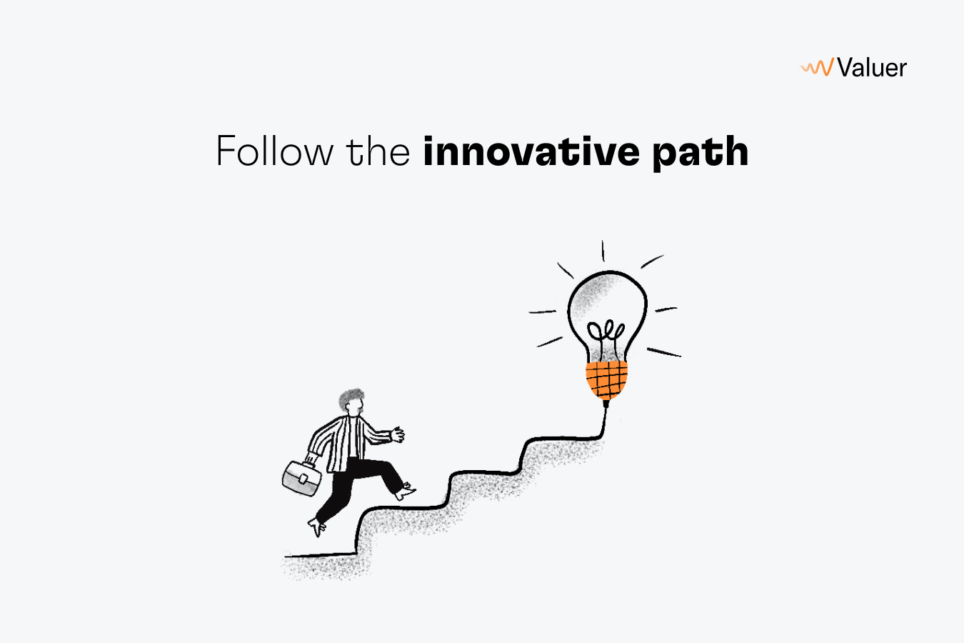 follow the innovative path