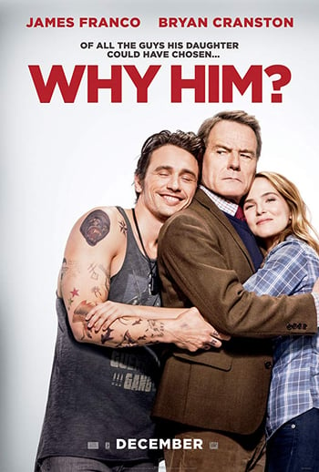 Why him? movie poster - a woman hugs a man, being hugged by another man with tattoos wearing a singlet, white background, red text overlaid