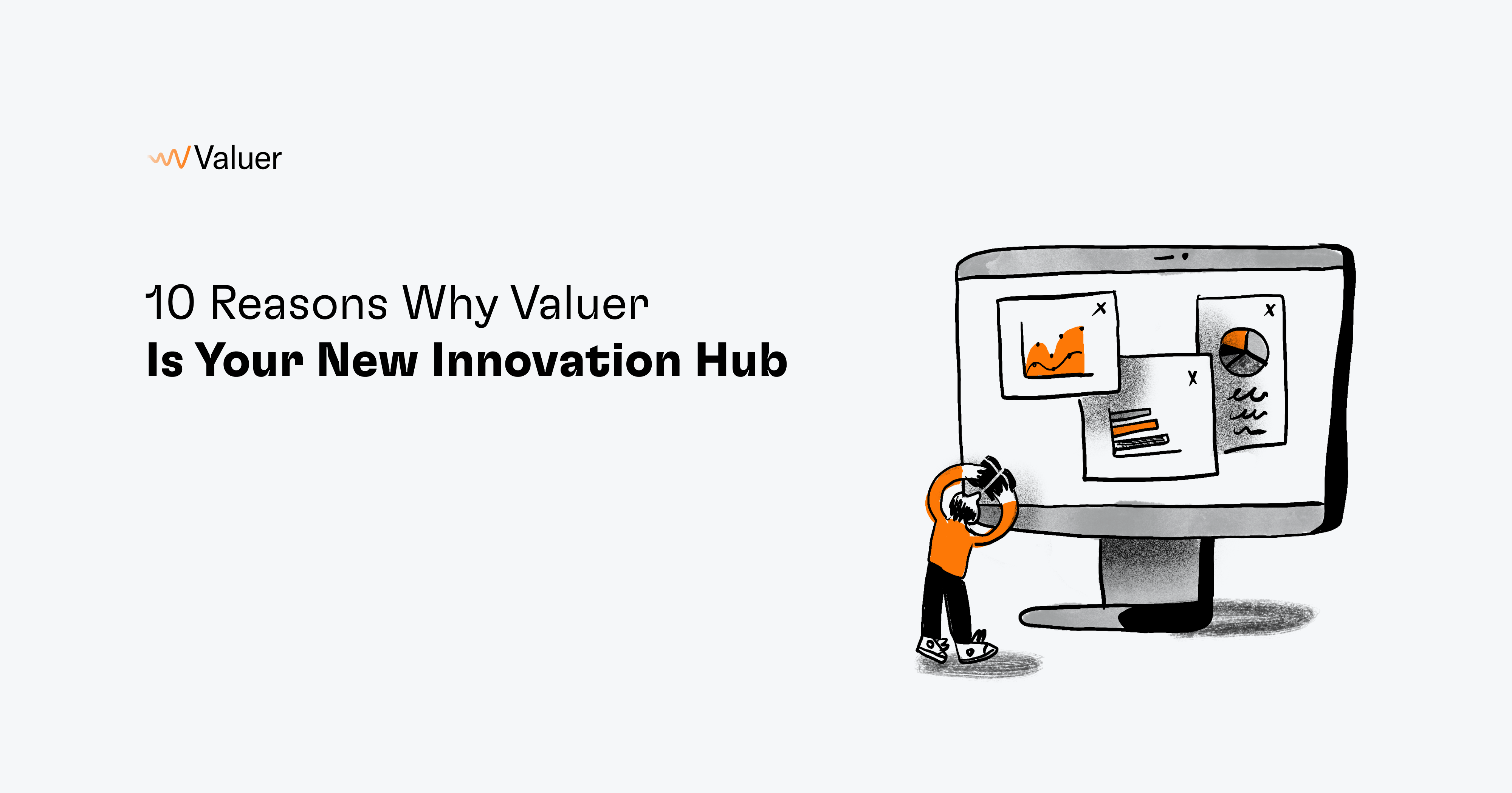 10 Reasons Why Valuer Should Be Your Next Innovation Tool