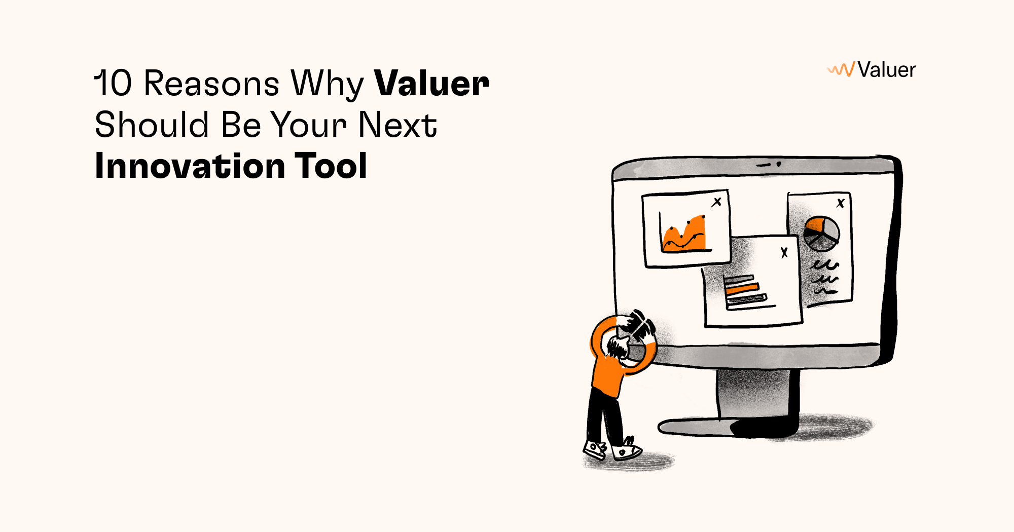 10 Reasons Why Valuer Should Be Your Next Innovation Tool