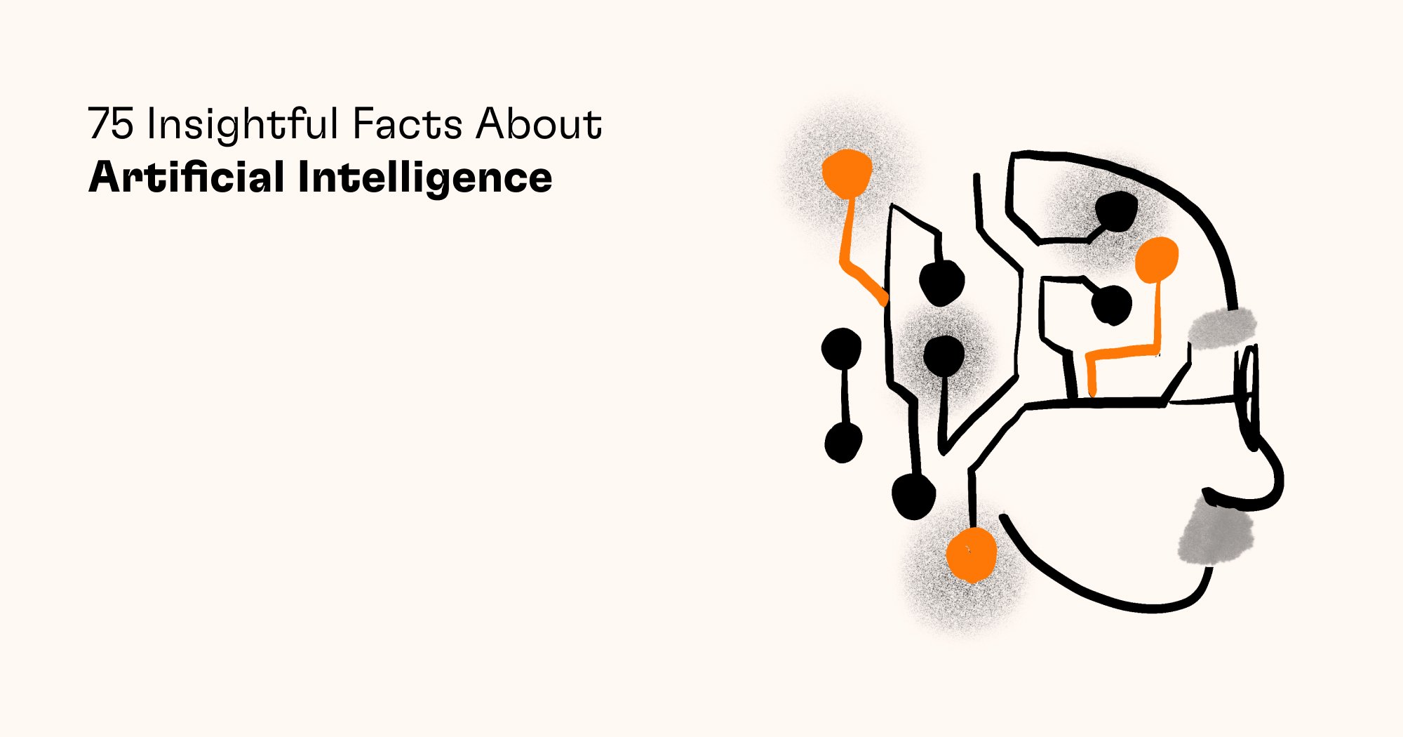 75 Insightful Facts About Artificial Intelligence