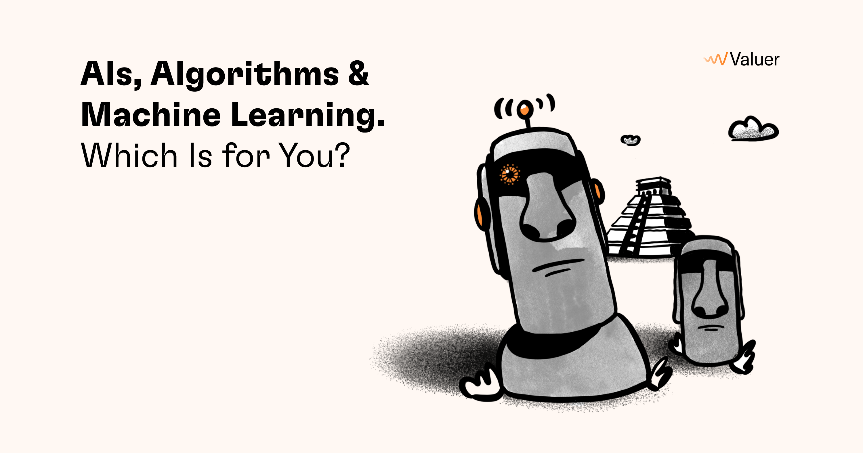 AIs, Algorithms & Machine Learning: Which is For You?