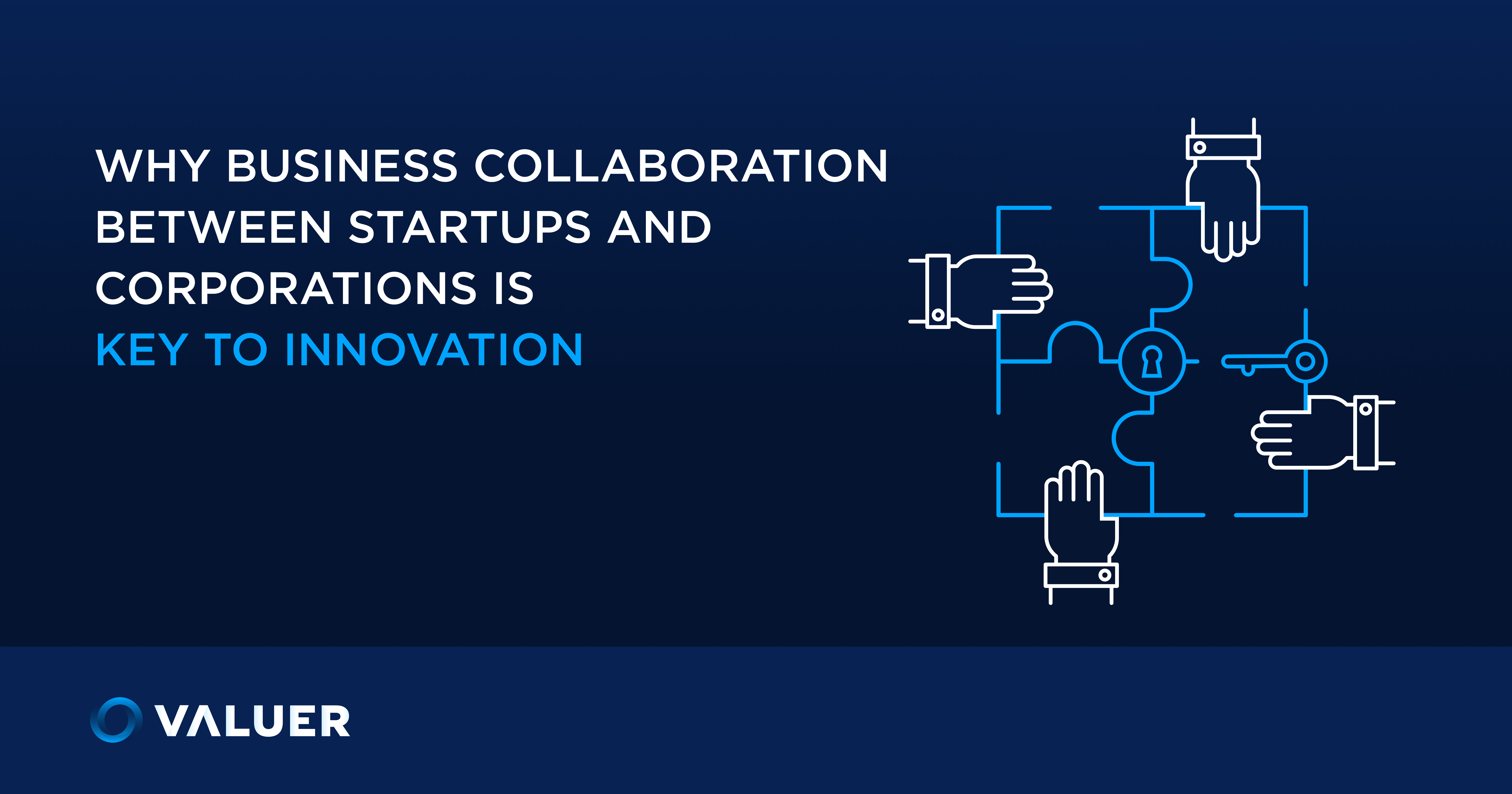 Corporate Startup Collaboration: The Key to Innovation
