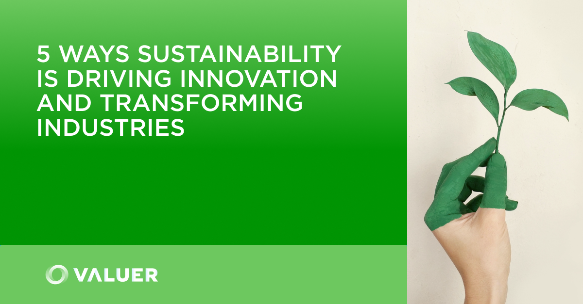 The 5 Ways Innovation and Sustainability Are Transforming Industries