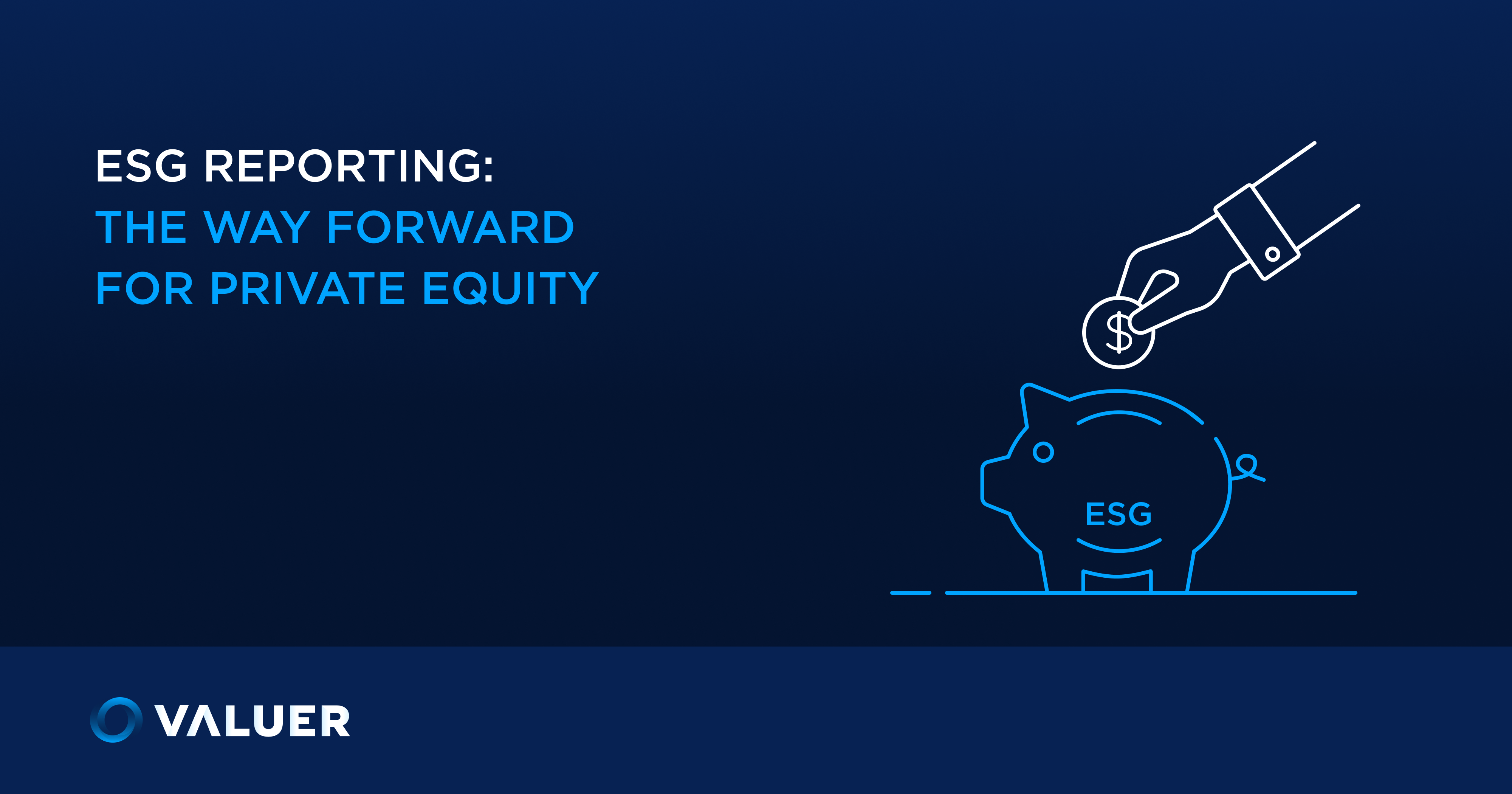 ESG Reporting: The Way Forward for Private Equity