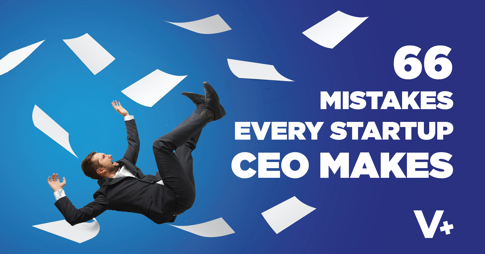 66 Mistakes Every Startup CEO Makes
