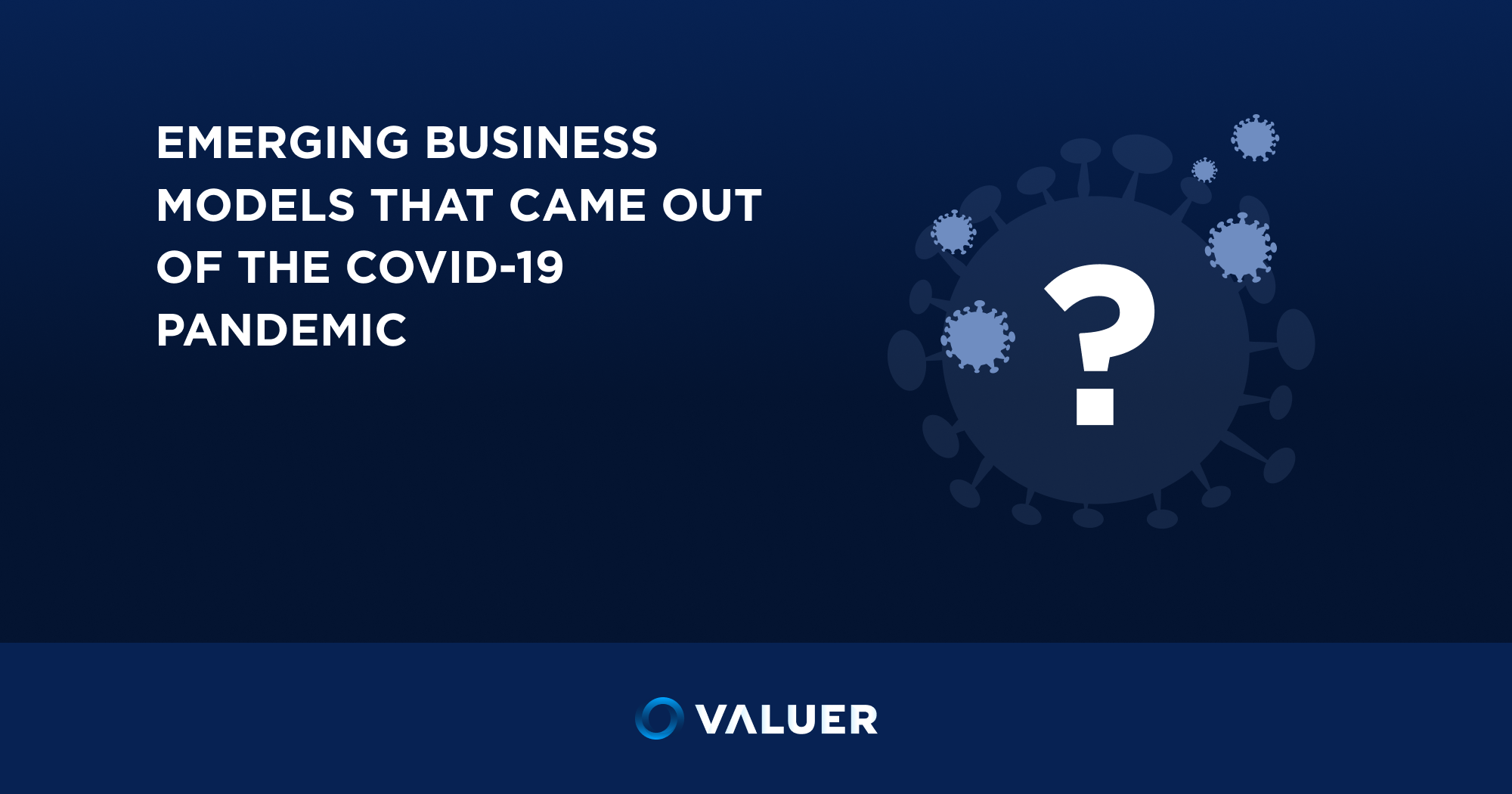 Emerging Business Models That Came Out of the COVID-19 Pandemic
