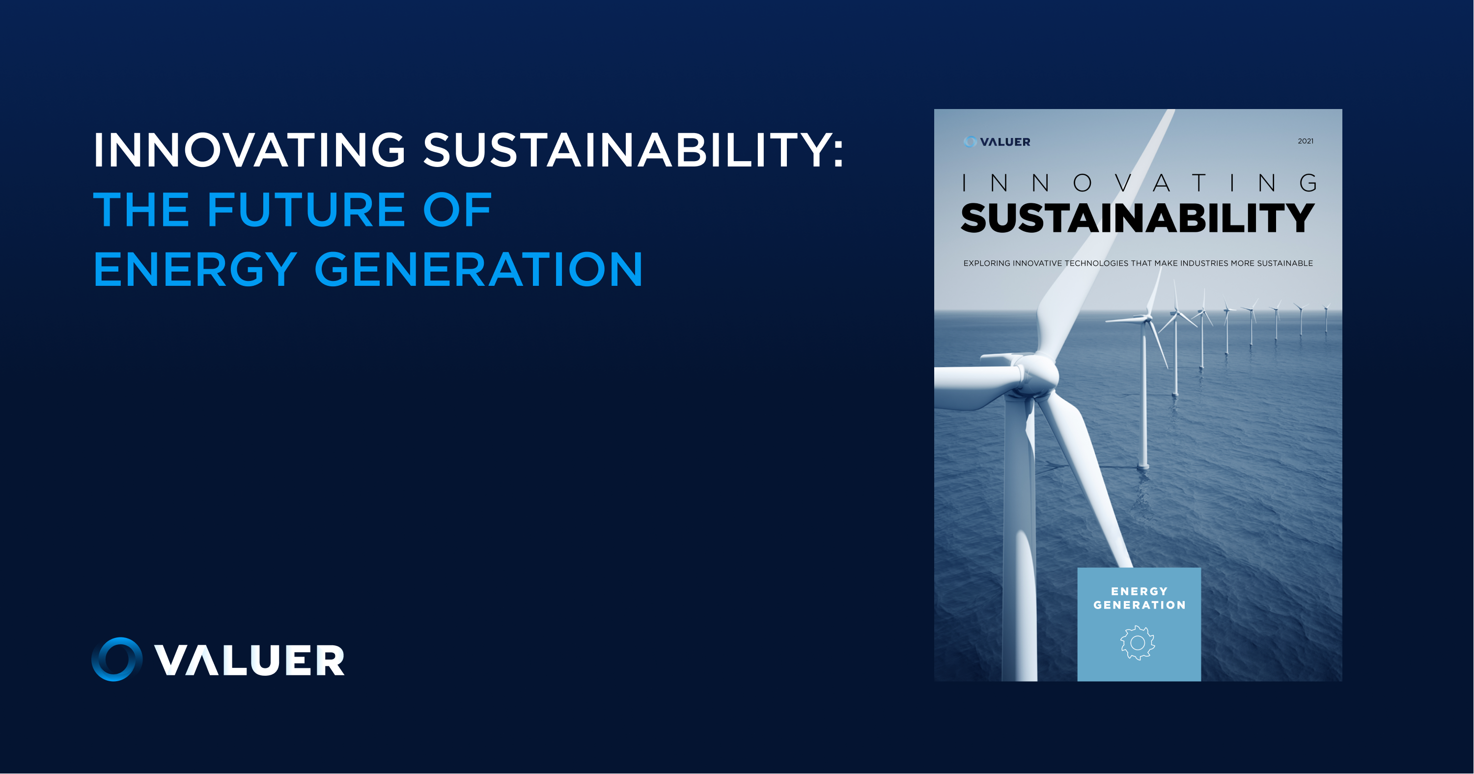Innovating Sustainability: The Future of Energy Generation (free report)
