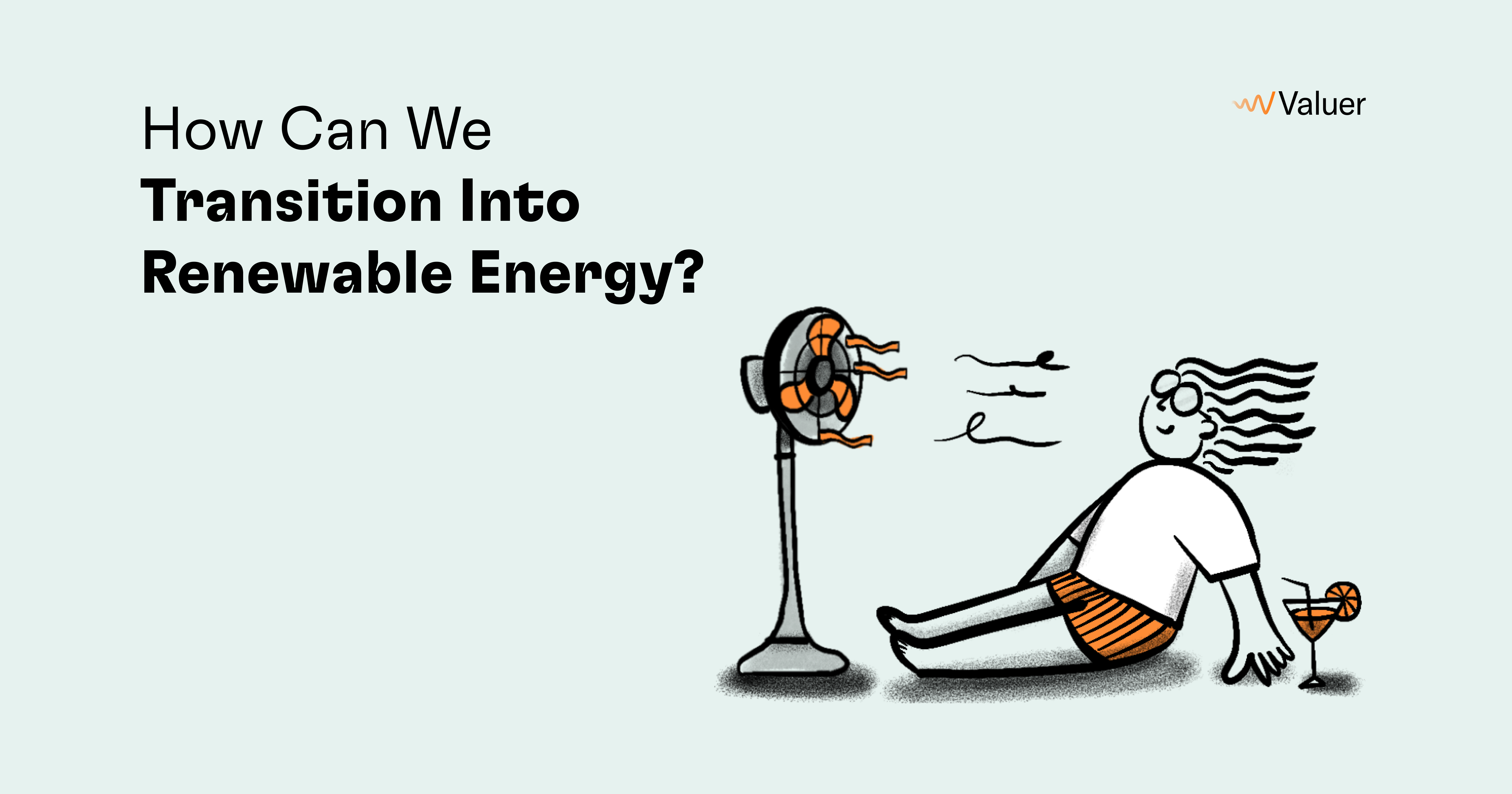 How Can We Transition Into Renewable Energy?