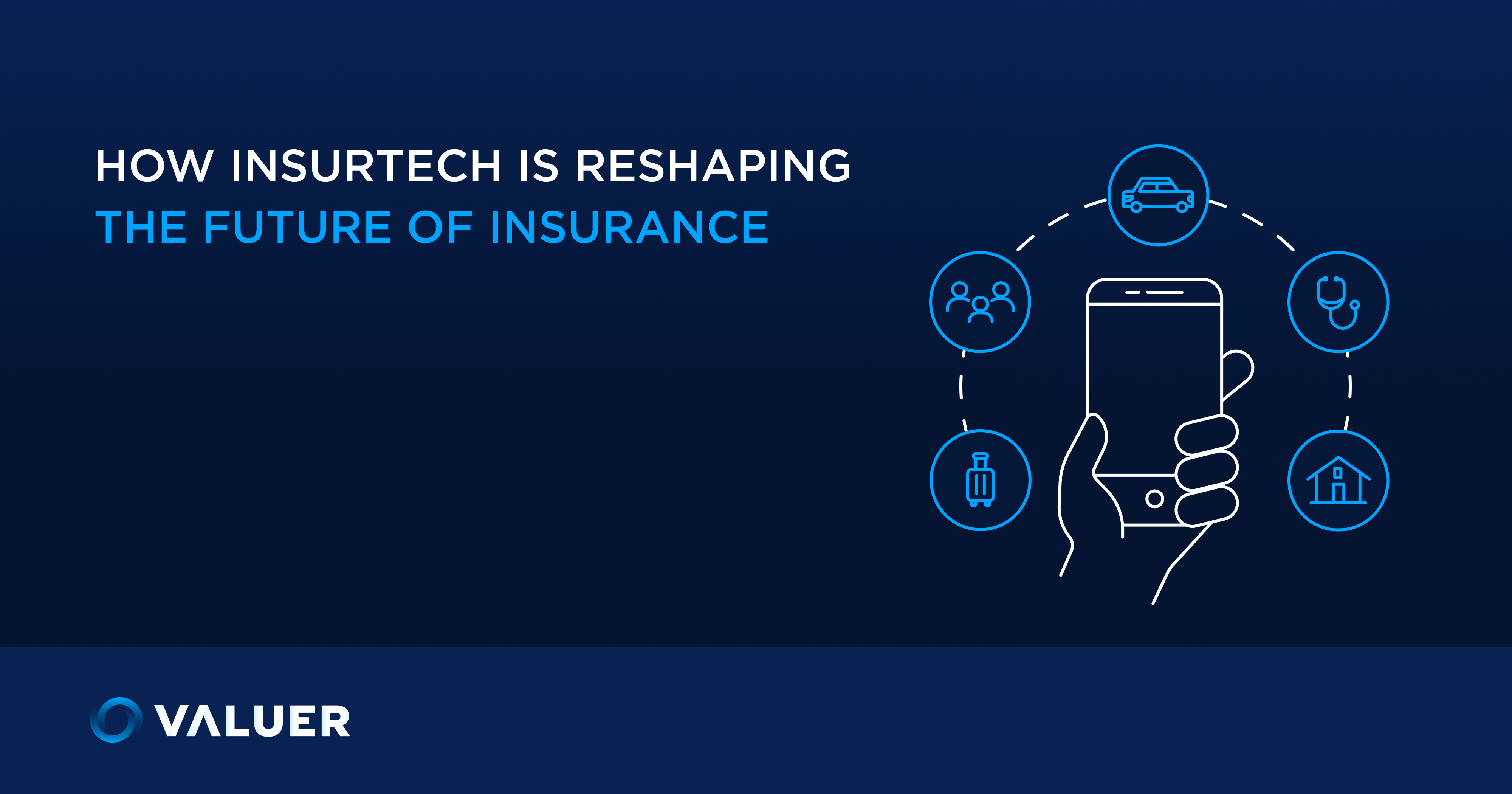 How Insurtech is Reshaping the Future of Insurance (download report)