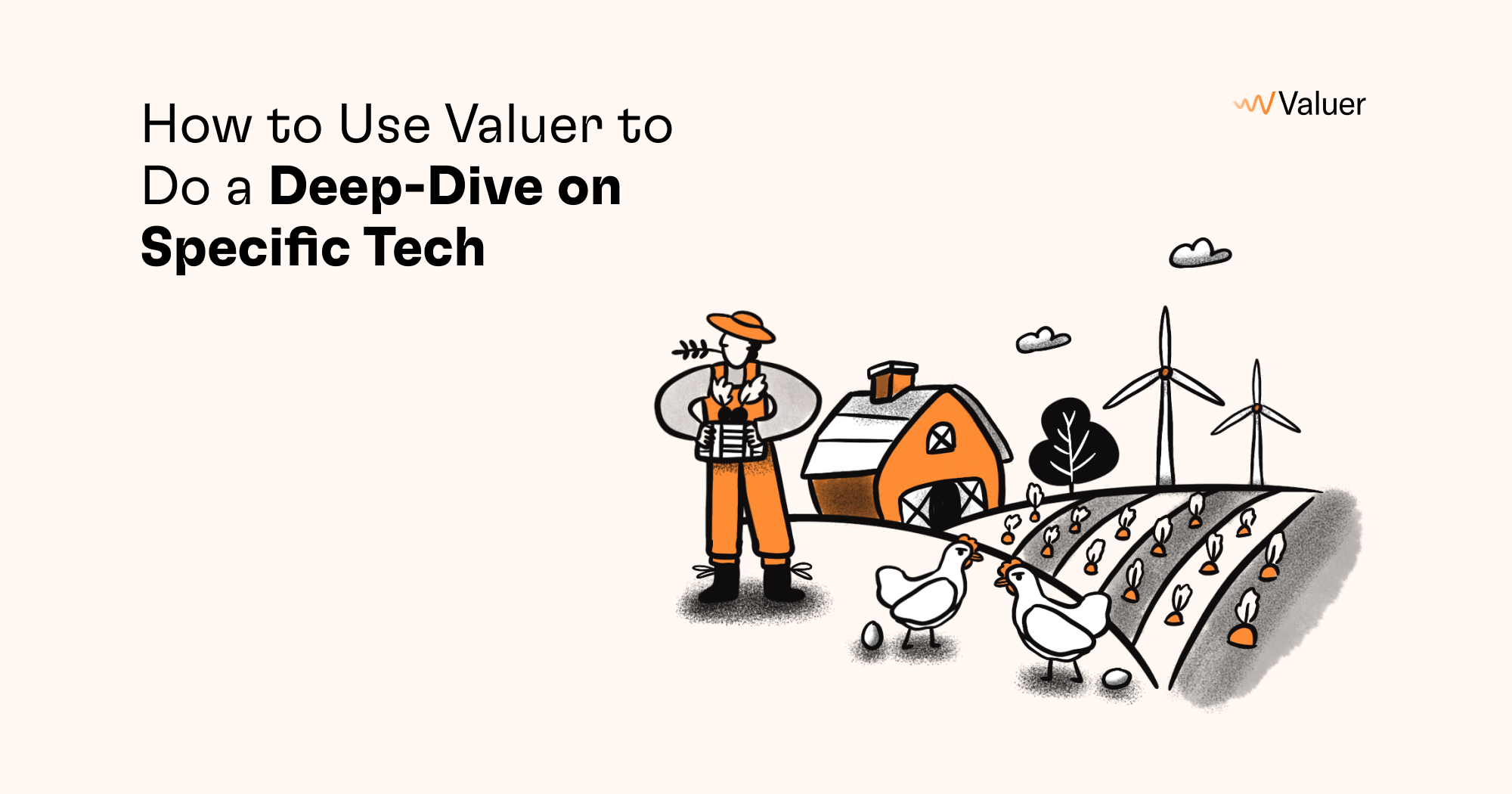 How to Use Valuer to Do a Deep-Dive on Specific Tech