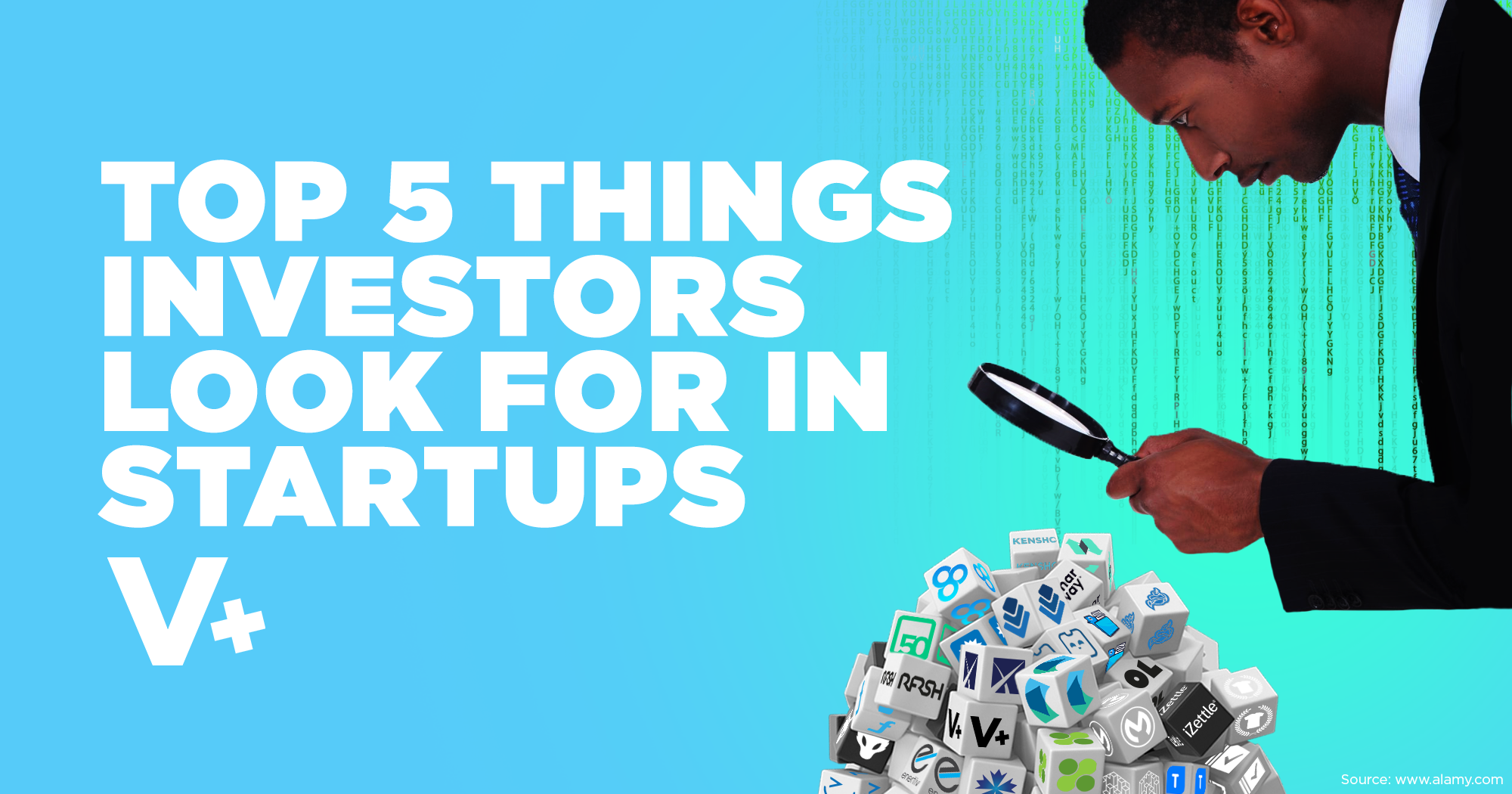 The Top 5 Things Investors Look for in Startups