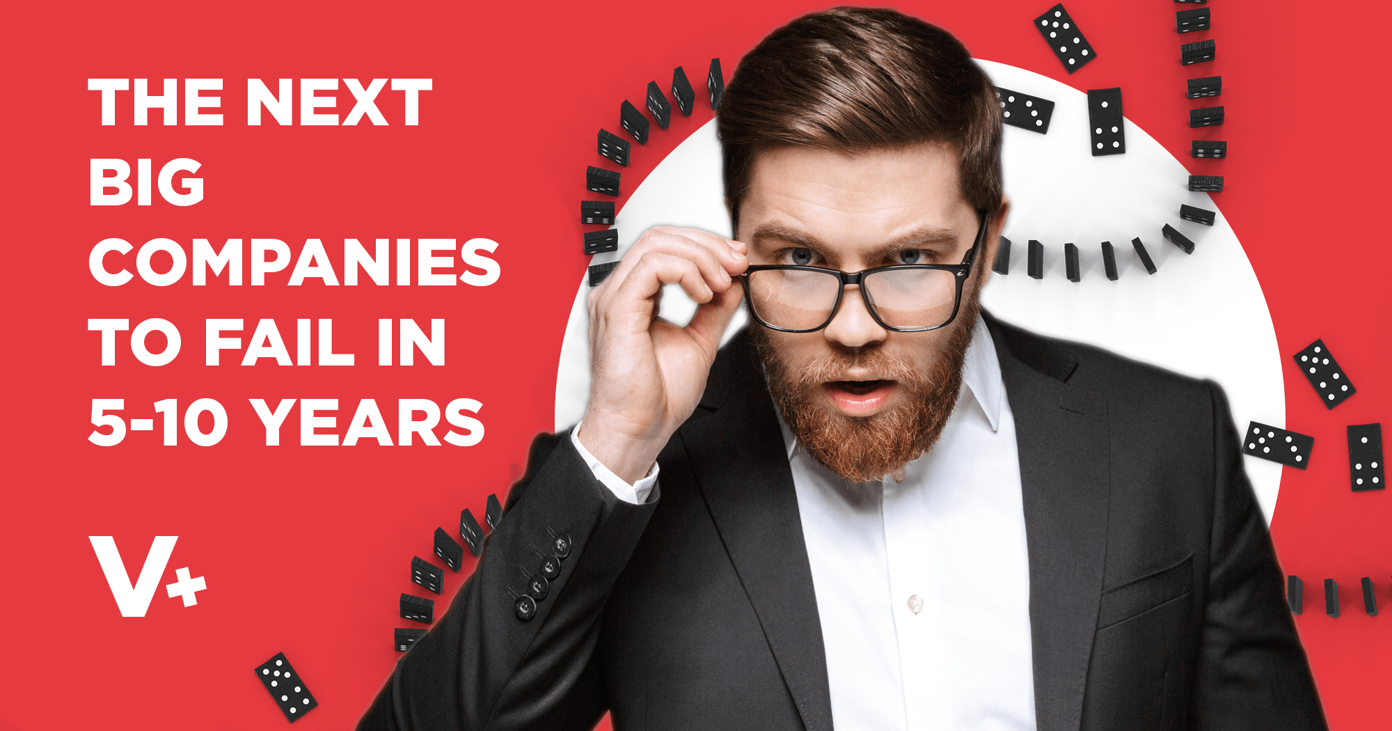 The Next Big Companies to Fail in 5-10 Years