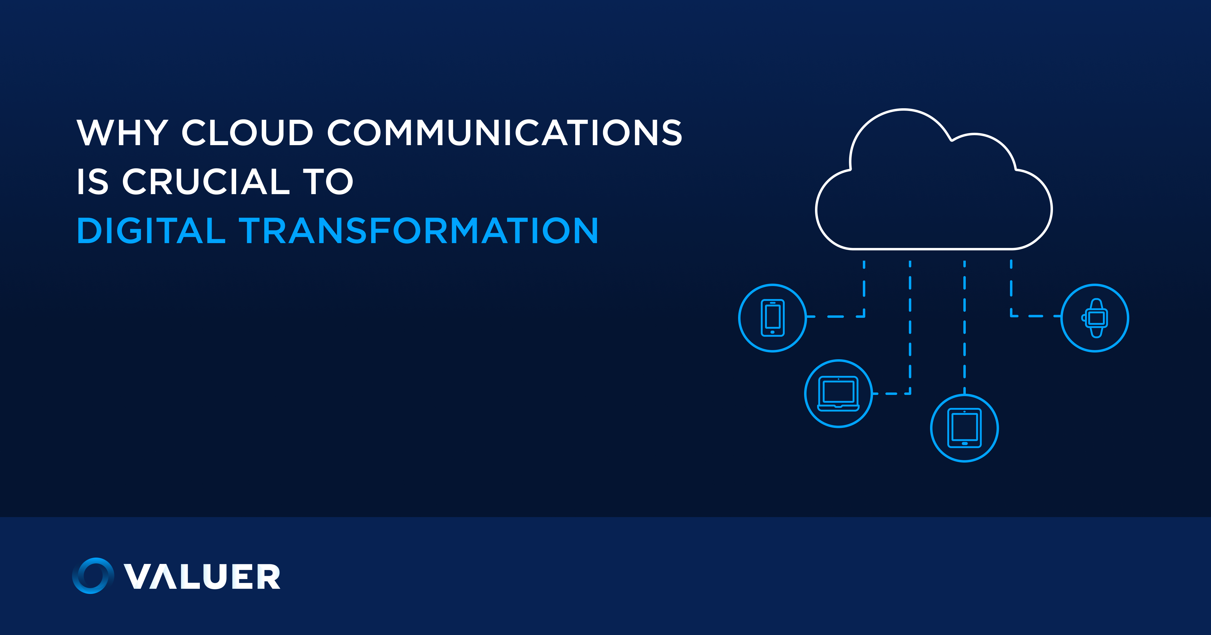 Cloud communication: The Backbone of the Digital Transformation